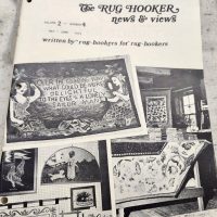 The Rug Hooker, New and Views Rug Hooking Magazine Volume 2 no. 4, Issue #10, May - June 1974 by Joan Moshimer "Used"