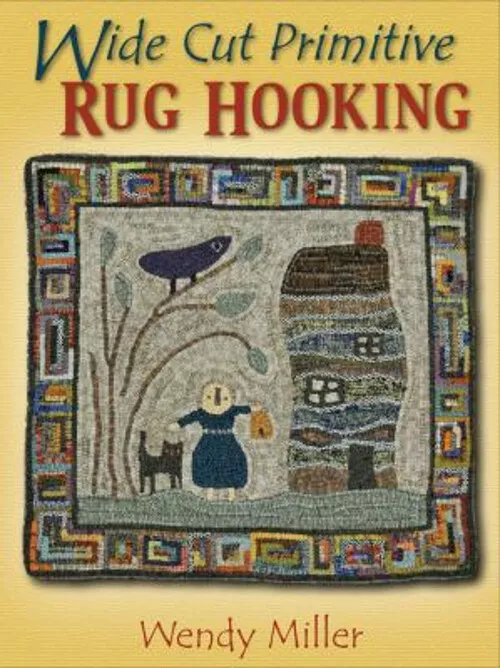 Book - Wide Cut Primitive Rug Hooking by Wendy Miller