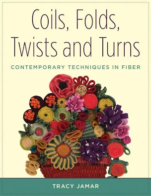 Book - Coils, Folds, Twists, and Turns by Tracy Jamar